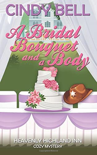 A Bridal Bouquet and a Body (A Heavenly Highland Inn Cozy Mystery) (Volume 8)