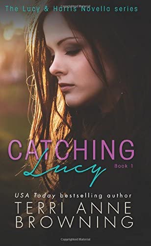 Catching Lucy (The Lucy &amp; Harris Novella Series Book 1) (Volume 1)