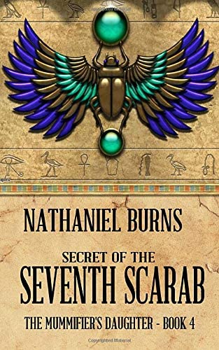 Secret of the 7th Scarab (The Mummifier's Daughter Series)