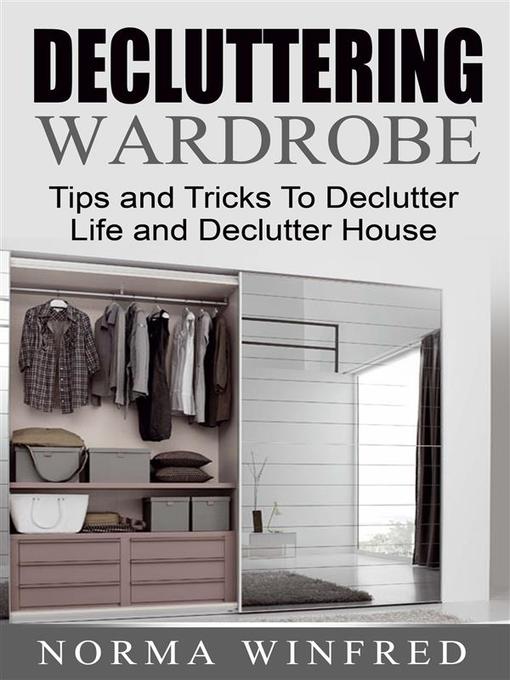 Decluttering Wardrobe--Tips and Tricks to Declutter Life and Declutter House