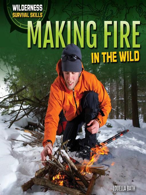 Making Fire in the Wild