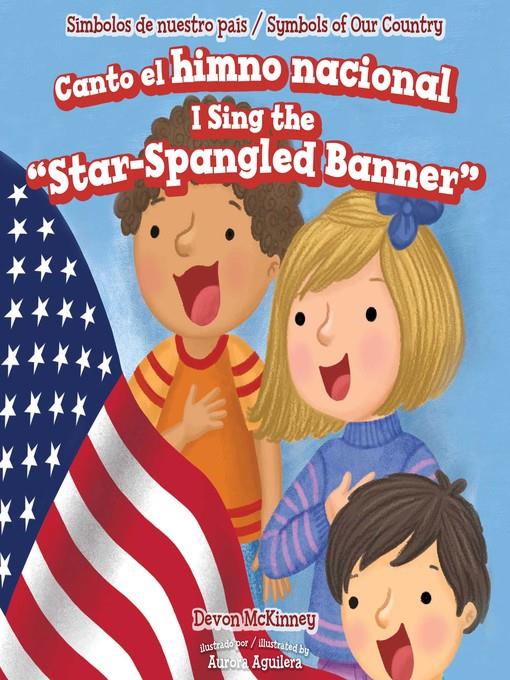 Canto el himno nacional / I Sing the "Star-Spangled Banner"