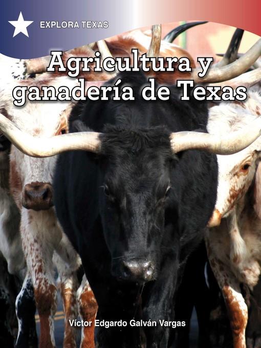 Agricultura y ganadería en Texas (Agriculture and Cattle in Texas)