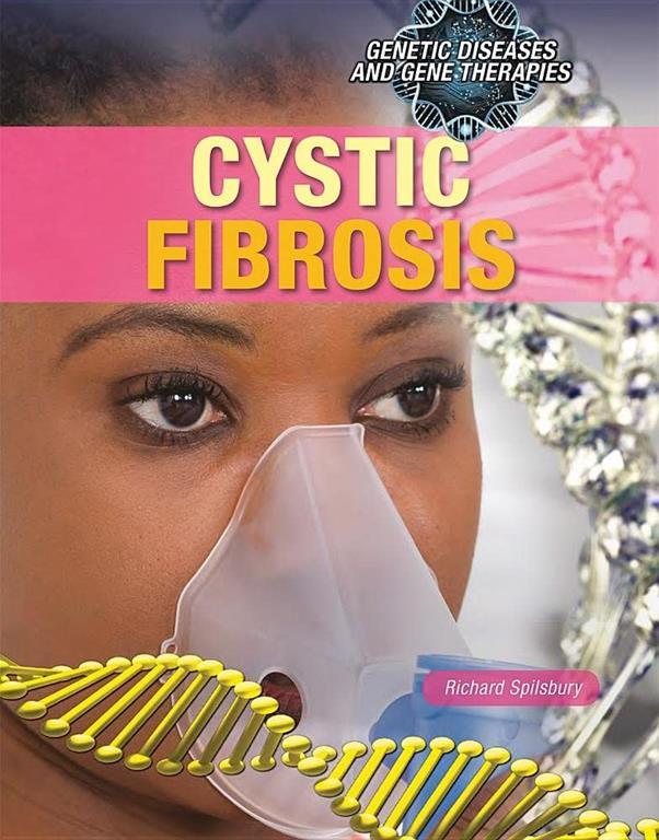 Cystic Fibrosis (Genetic Diseases and Gene Therapies)