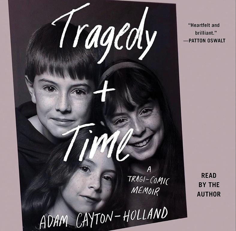 Tragedy Plus Time: A Tragi-Comic Memoir