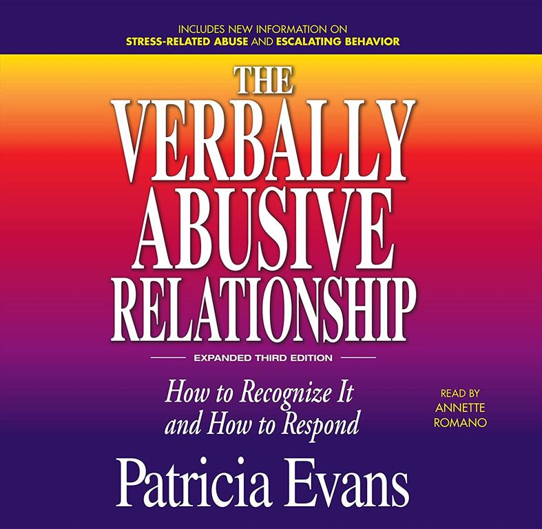 The Verbally Abusive Relationship, Expanded Third Edition: How to Recognize It and How to Respond