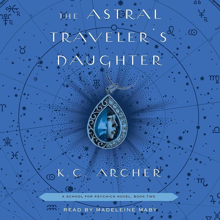 The Astral Traveler's Daughter: Book Two (School for Psychics Series, Book 2)