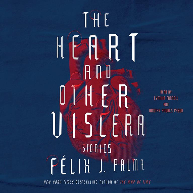 The Heart and Other Viscera: Stories