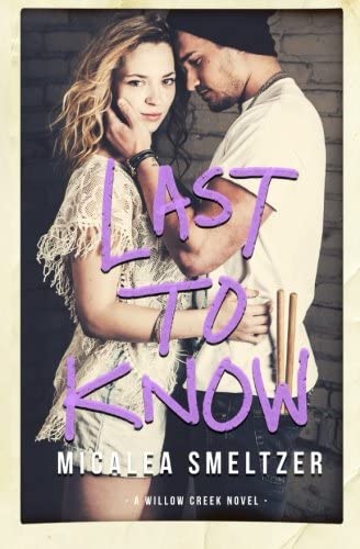 Last To Know (Willow Creek) (Volume 1)