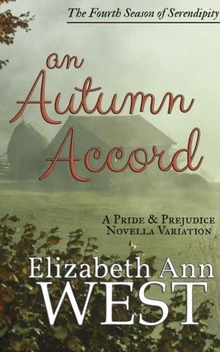 An Autumn Accord: A Pride and Prejudice Novella Variation (Seasons of Serendipity) (Volume 4)