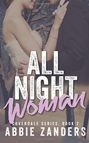 All Night Woman: Covendale Series, Book 2