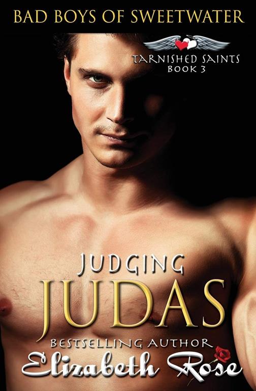 Judging Judas (Bad Boys of Sweetwater: Tarnished Saints Series) (Volume 3)