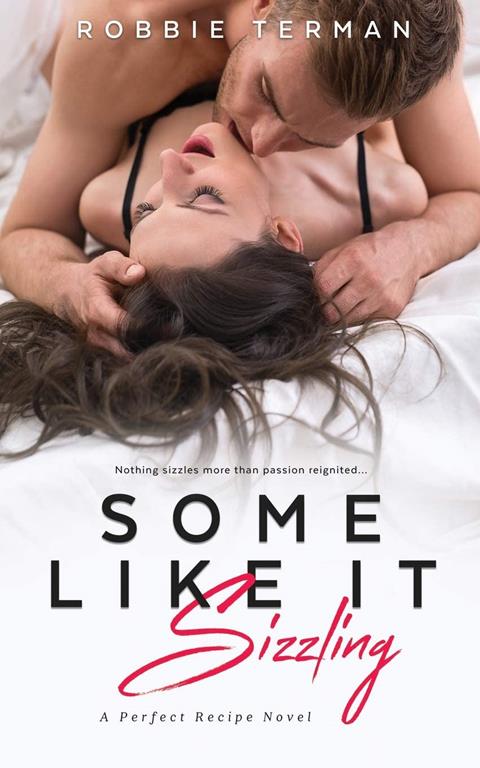 Some Like It Sizzling (Perfect Recipe) (Volume 3)