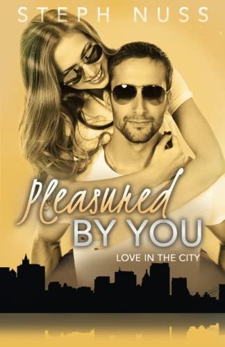 Pleasured By You (Love in the City Book 3) (Volume 3)