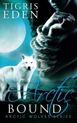 Arctic Bound (Arctic Wolves) (Volume 1)