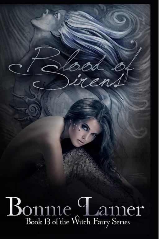 Blood of Sirens: Book 13 of The Witch Fairy Series (Volume 13)