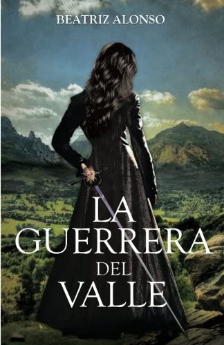 La Guerrera del Valle (Spanish Edition)