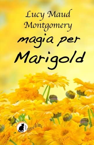 Magia per Marigold (Italian Edition)