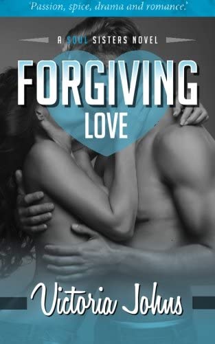 Forgiving Love (The Soul Sisters Series) (Volume 2)