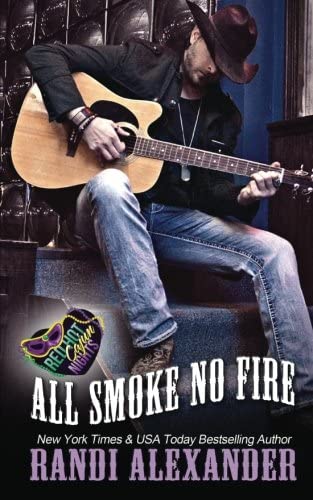 All Smoke No Fire: A Red Hot Cajun Nights Book (All Cowboy Series) (Volume 3)