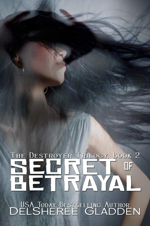 Secret of Betrayal: Book Two of The Destroyer Trilogy (Volume 2)