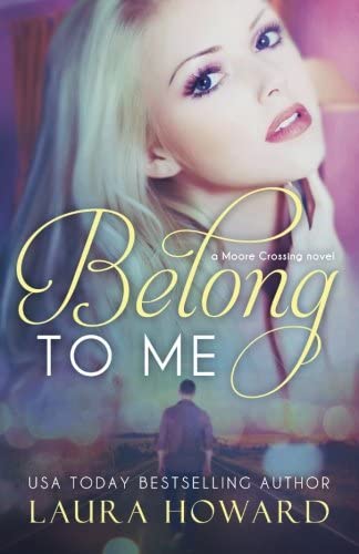 Belong to Me: A Moore Crossing Novel (Volume 1)