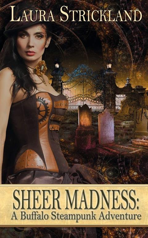 Sheer madness : a Buffalo Steampunk adventure