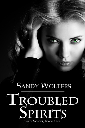 Troubled Spirits : Spirit Voices Series, Book 1