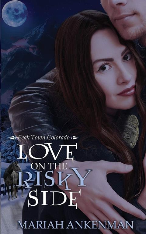 Love on the Risky Side (Peak Town Colorado)