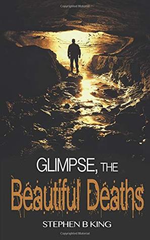 Glimpse, The Beautiful Deaths