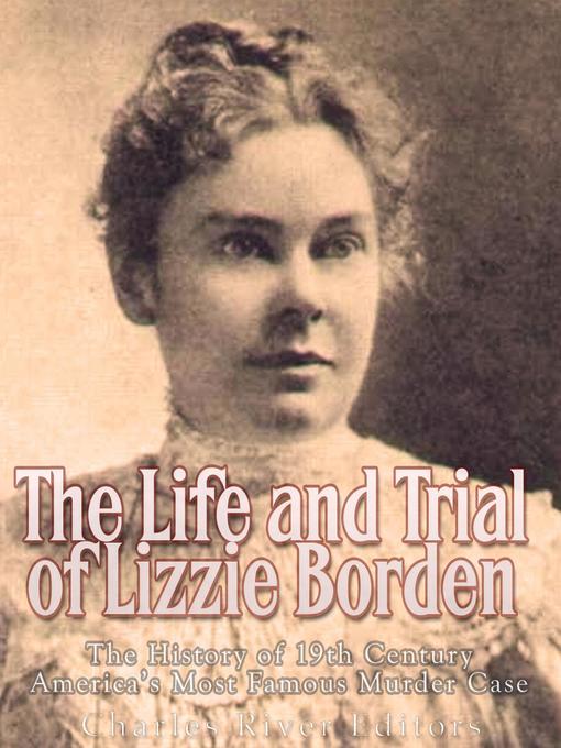 The Life and Trial of Lizzie Borden