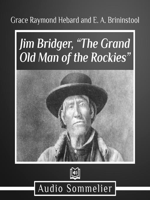 Jim Bridger, "The Grand Old Man of the Rockies"