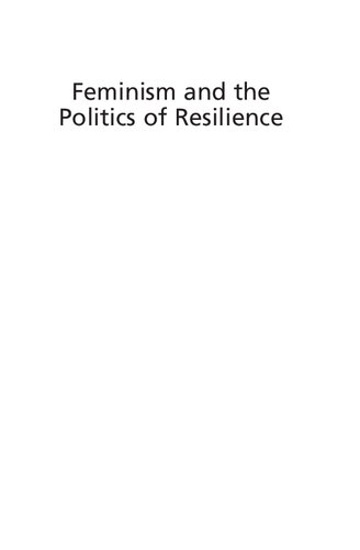 Feminism and the Politics of Resilience 