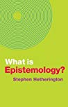 What Is Epistemology?