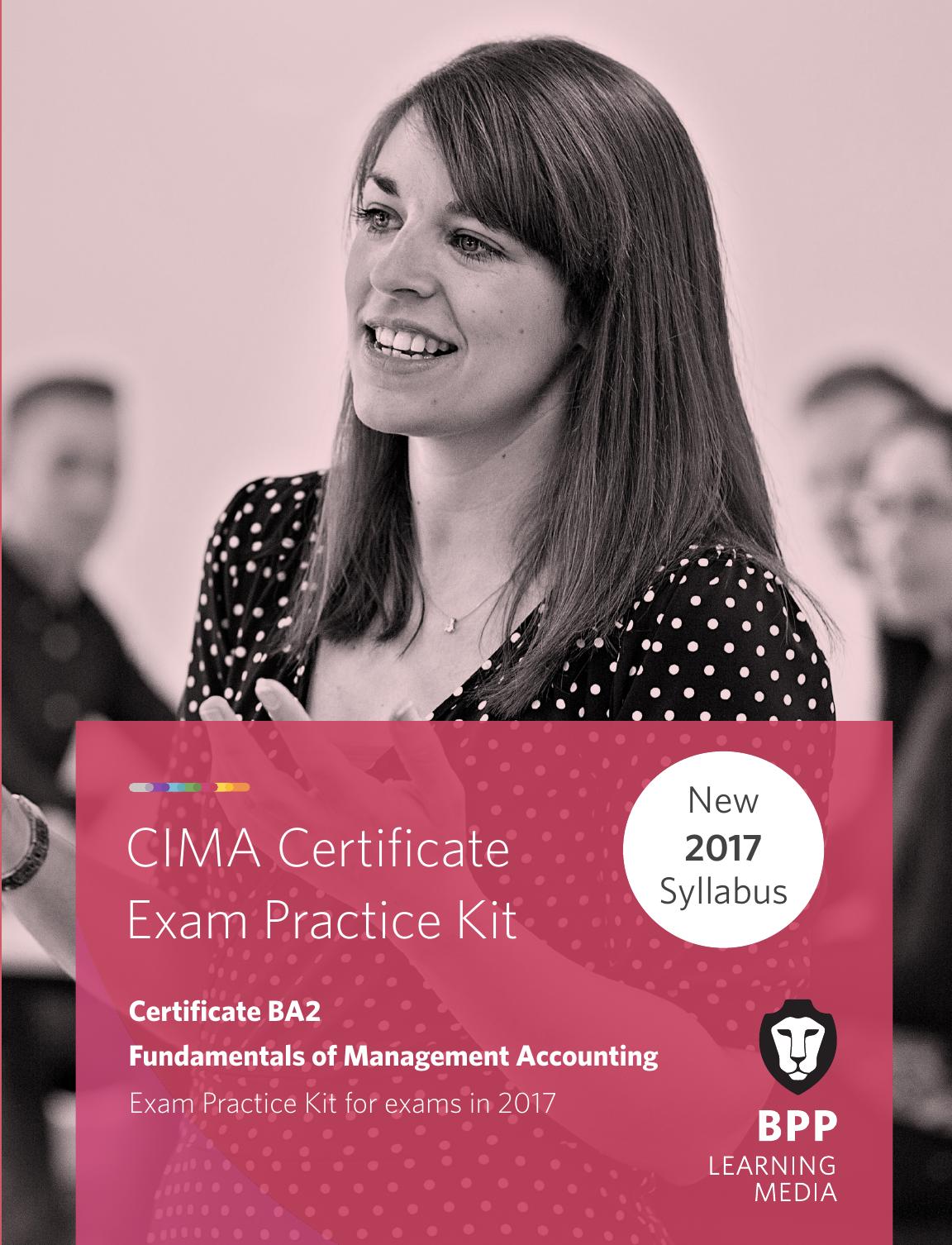 Certificate BA2. Fundamentals of management accounting. CIMA exam practice kit.