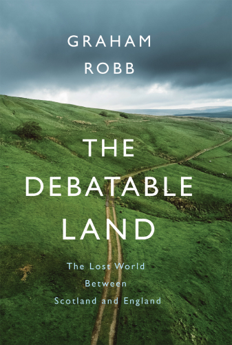 The debatable land : the lost world between Scotland and England