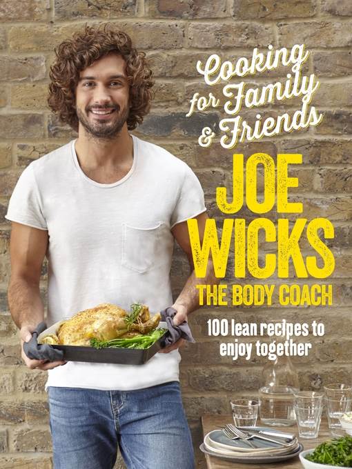 Cooking for family & friends : 100 lean recipes to enjoy together