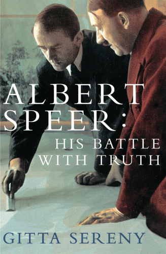 Albert Speer : His Battle With Truth