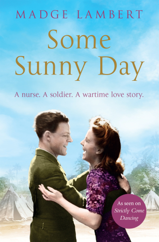 SOME SUNNY DAY : a nurse. a soldier. a wartime love story.