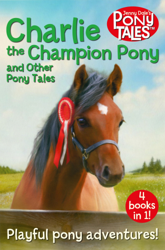 Charlie the champion pony and other pony tales