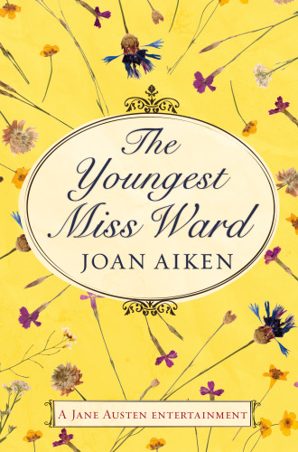 The youngest Miss Ward : a Jane Austen sequel