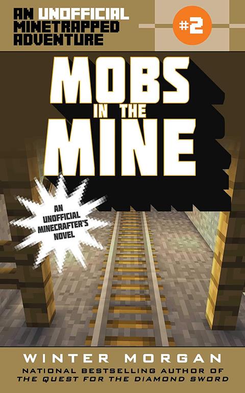 Mobs in the Mine: An Unofficial Minetrapped Adventure, #2 (2) (The Unofficial Minetrapped Adventure Ser)