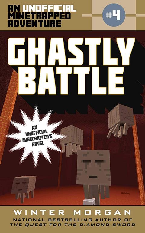 Ghastly Battle: An Unofficial Minetrapped Adventure, #4 (4) (The Unofficial Minetrapped Adventure Ser)