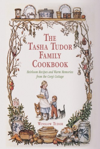 The Tasha Tudor Family Cookbook