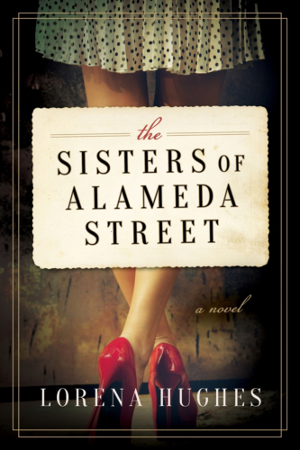 The Sisters of Alameda Street: A Novel