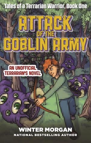 Attack of the Goblin Army (Tales of a Terrarian Warrior #1)