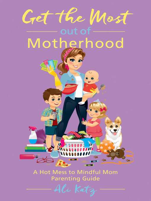 Get the Most out of Motherhood