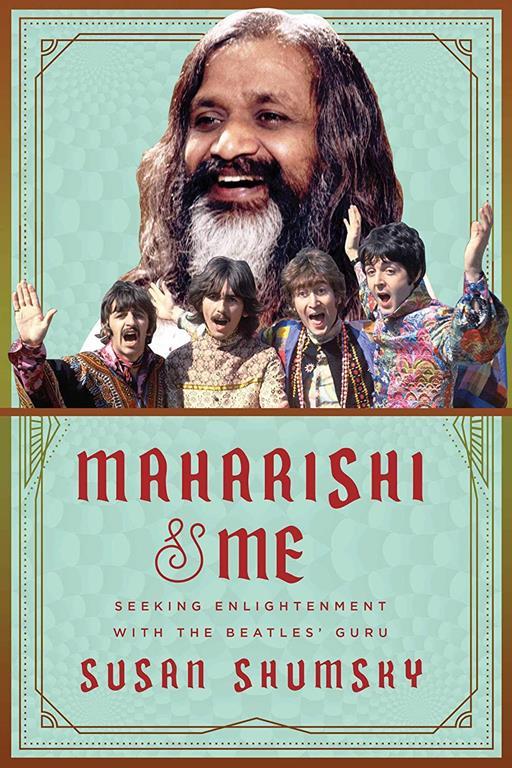 Maharishi &amp; Me: Seeking Enlightenment with the Beatles' Guru