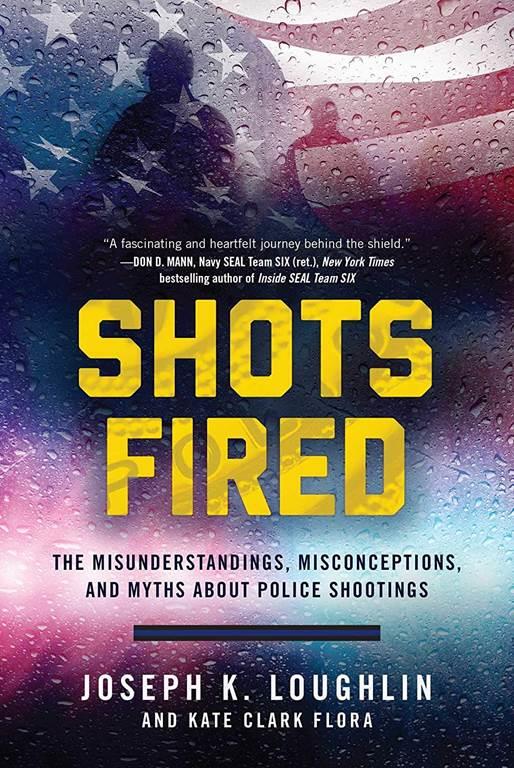 Shots Fired: The Misunderstandings, Misconceptions, and Myths about Police Shootings