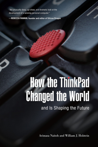 How the ThinkPad Changed the Worldâ€&quot;and Is Shaping the Future